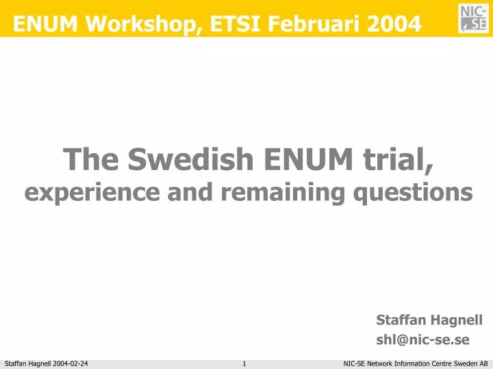the swedish enum trial experience and remaining questions