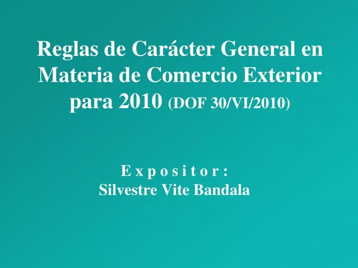 reglas de car cter general en materia de comercio exterior para 2010 dof 30 vi 2010