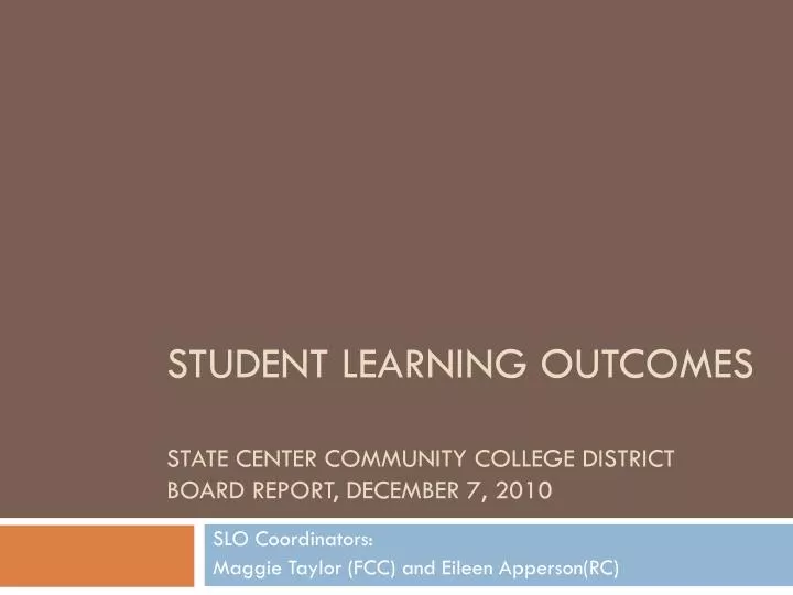 student learning outcomes state center community college district board report december 7 2010