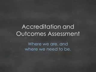 Accreditation and Outcomes Assessment