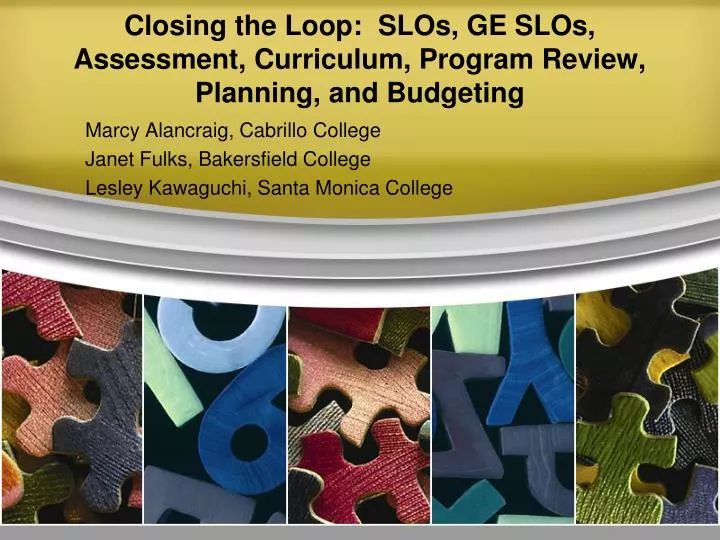 closing the loop slos ge slos assessment curriculum program review planning and budgeting