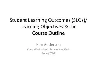 Student Learning Outcomes (SLOs)/ Learning Objectives &amp; the Course Outline