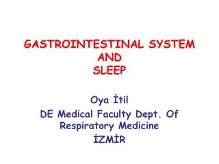 GASTROINTESTINAL SYSTEM AND SLEEP