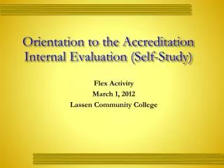 Orientation to the Accreditation Internal Evaluation (Self-Study)