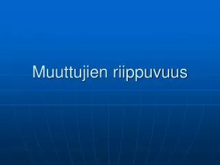 muuttujien riippuvuus