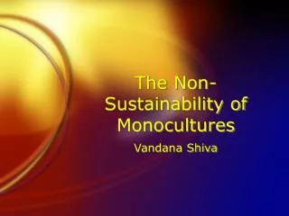 The Non-Sustainability of Monocultures