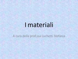 i materiali