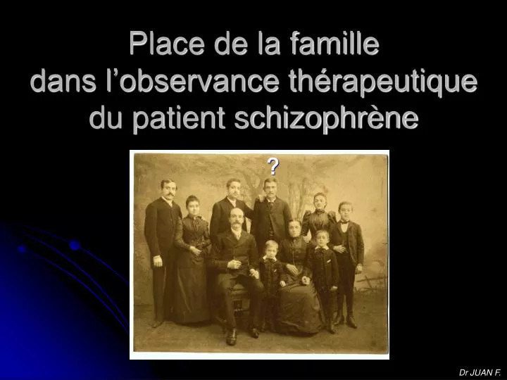 place de la famille dans l observance th rapeutique du patient schizophr ne