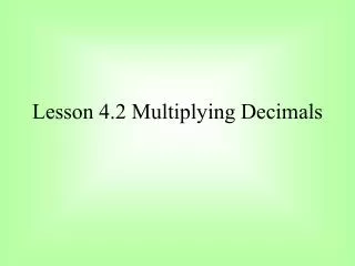 Lesson 4.2 Multiplying Decimals