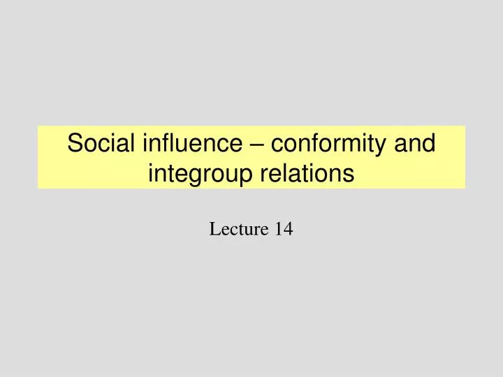 social influence conformity and integroup relations