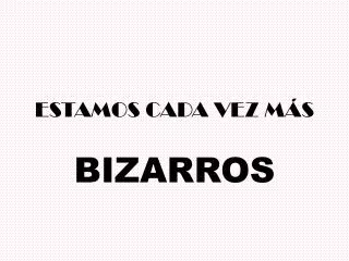 estamos cada vez m s