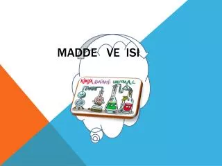 madde ve isi