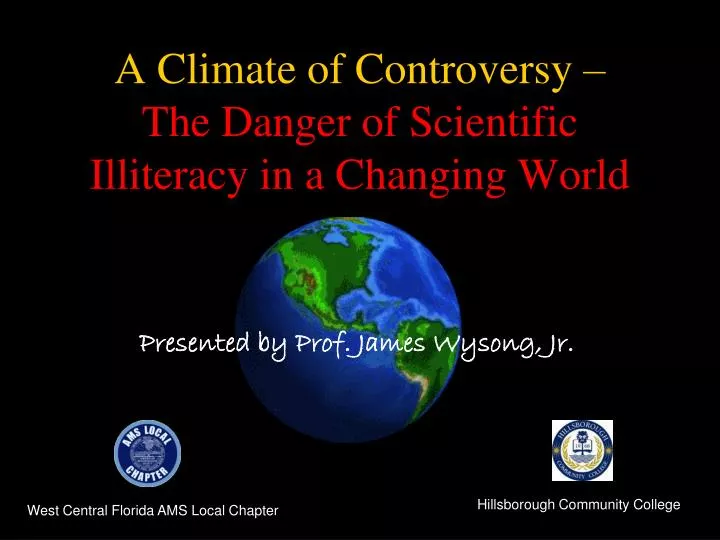 a climate of controversy the danger of scientific illiteracy in a changing world