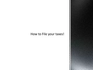 How to File your taxes!