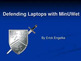 Defending Laptops with MinUWet