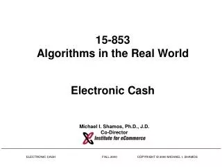 15-853 Algorithms in the Real World Electronic Cash