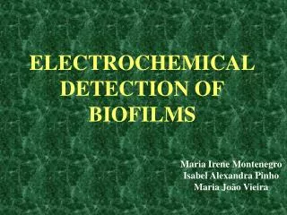 ELECTROCHEMICAL DETECTION OF BIOFILMS