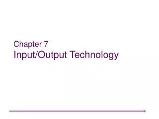 Chapter 7 Input/Output Technology