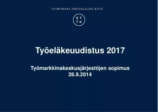 ty el keuudistus 2017 ty markkinakeskusj rjest jen sopimus 26 9 2014