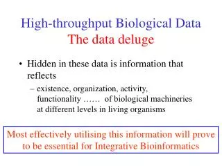 High-throughput Biological Data The data deluge