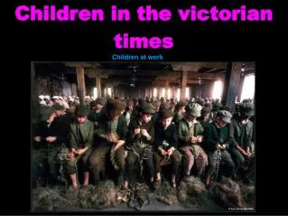 Children in the victorian times