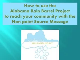 How to use the Alabama Rain Barrel Project to reach your community with the