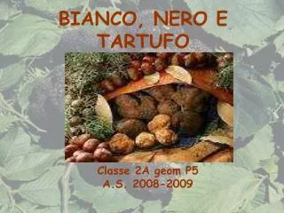 bianco nero e tartufo