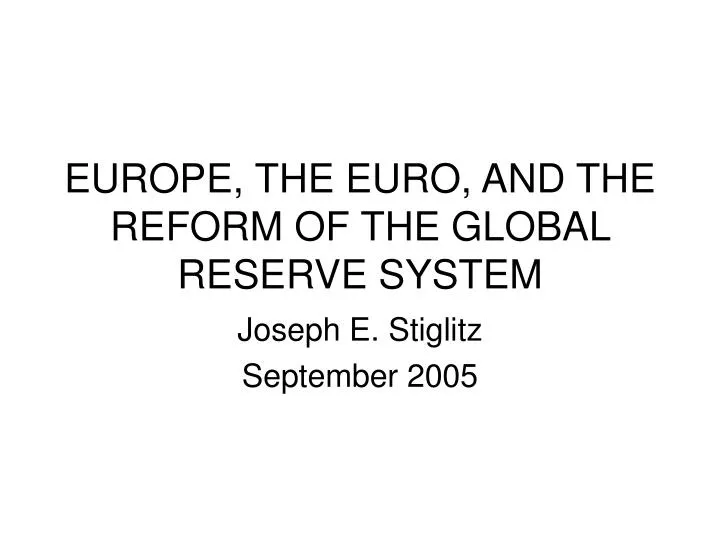 europe the euro and the reform of the global reserve system