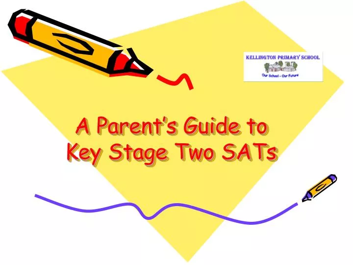 a parent s guide to key stage two sats