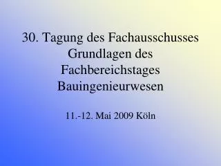 30 tagung des fachausschusses grundlagen des fachbereichstages bauingenieurwesen