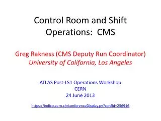 Control Room and S hift Operations: CMS