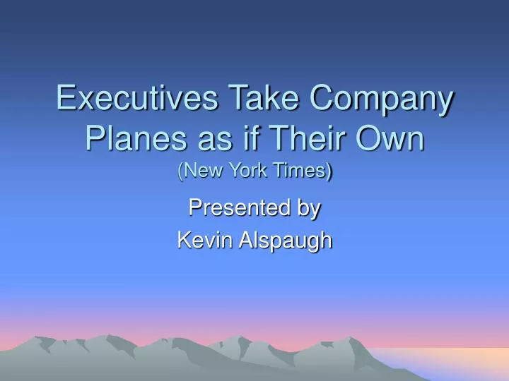 executives take company planes as if their own new york times