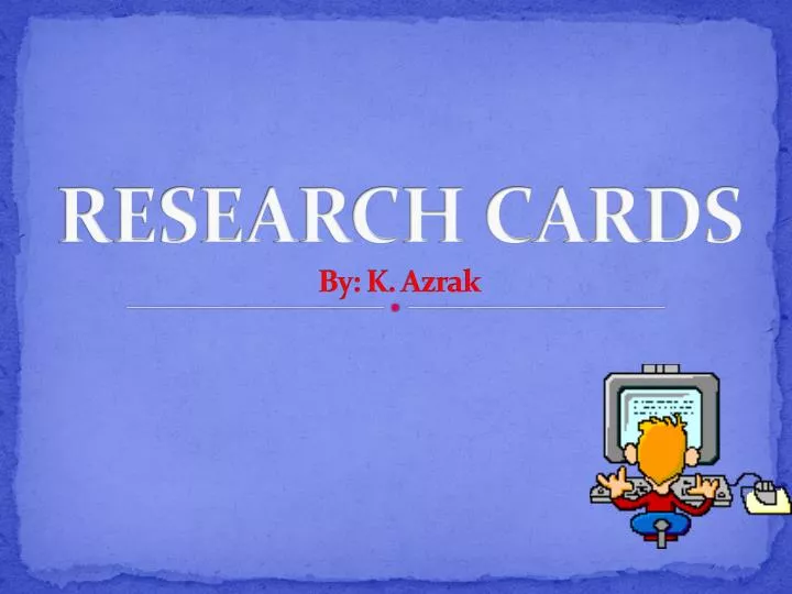 research cards by k azrak