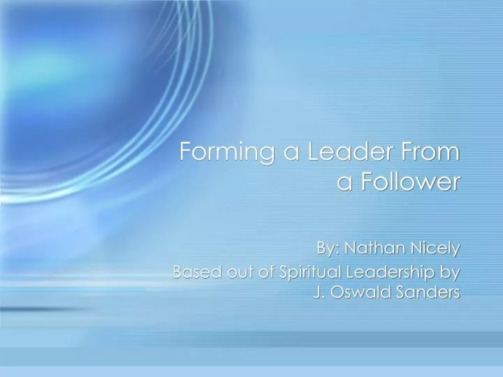 forming a leader from a follower
