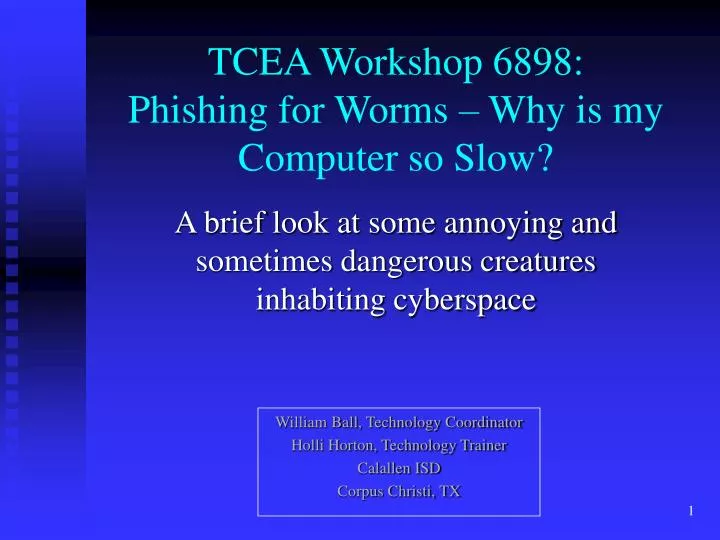 tcea workshop 6898 phishing for worms why is my computer so slow