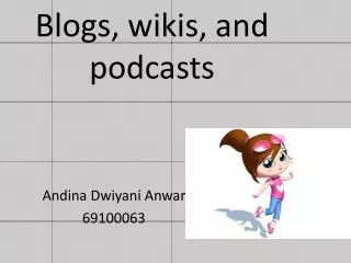 Blogs, wikis, and podcasts