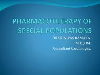 PHARMACOTHERAPY OF SPECIAL POPULATIONS