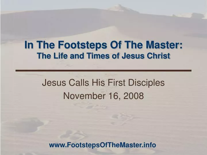 in the footsteps of the master the life and times of jesus christ