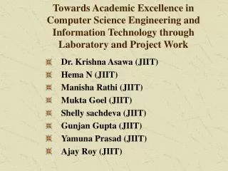 Dr. Krishna Asawa (JIIT) Hema N (JIIT) Manisha Rathi (JIIT) Mukta Goel (JIIT)