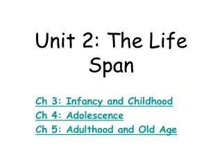 Unit 2: The Life Span