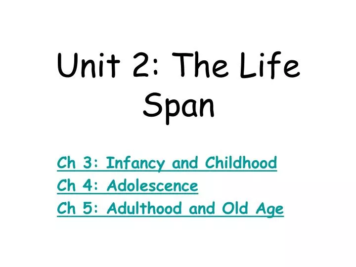 unit 2 the life span