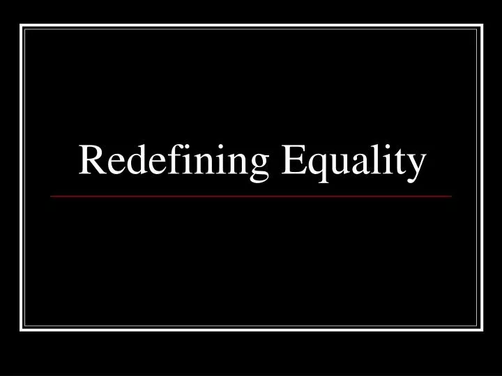 redefining equality