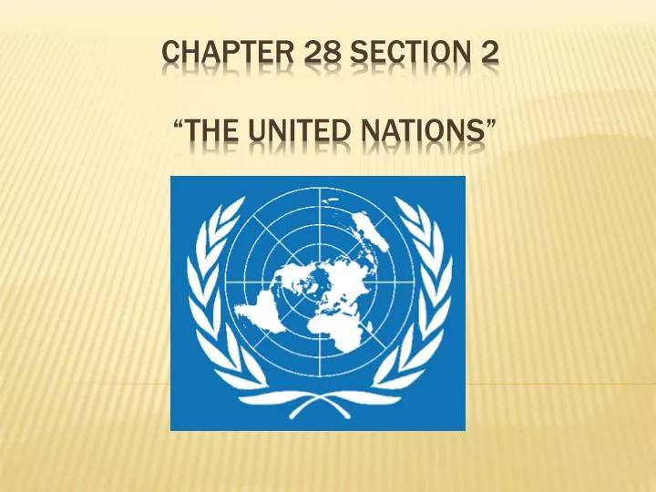 chapter 28 section 2 the united nations