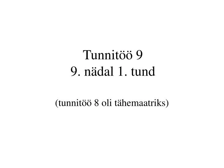 tunnit 9 9 n dal 1 tund