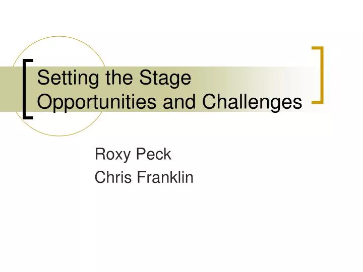 setting the stage opportunities and challenges