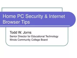 Home PC Security &amp; Internet Browser Tips
