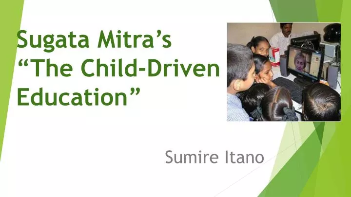 sugata mitra s the child driven education