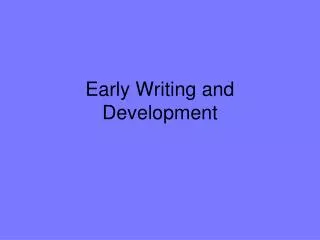 Early Writing and Development