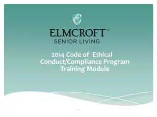 2014 Code of Ethical Conduct/Compliance Program Training Module