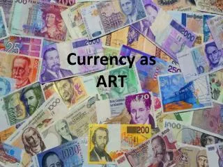 Currency as ART